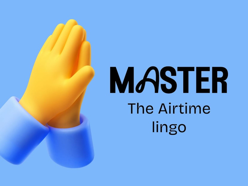 Master the Airtime lingo